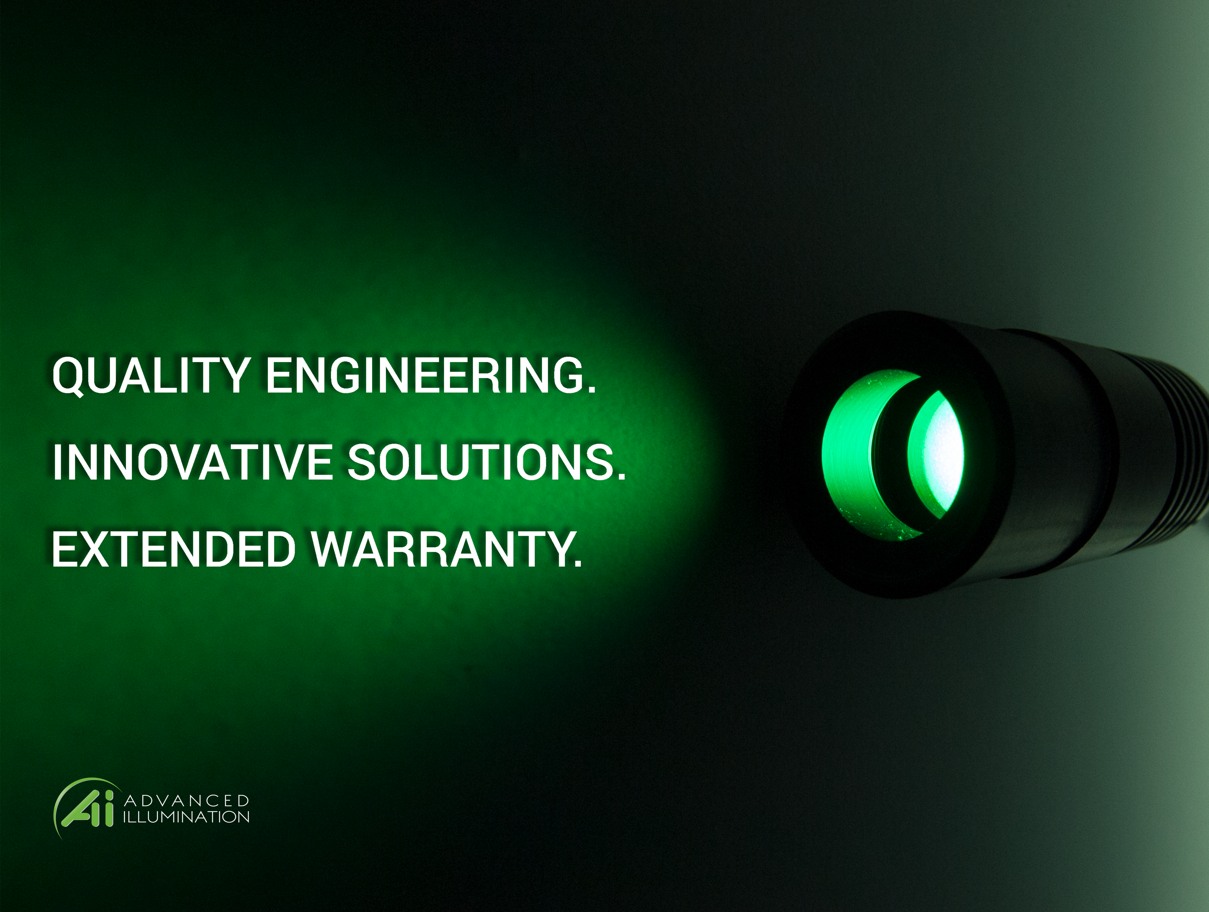 quality engineering, innovative solutions, and an extended warranty from Advanced illumination